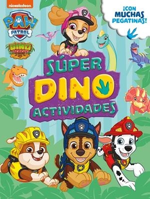 PATRULLA CANINA. SUPER DINO ACTIVIDADES | 9788448861285 | NICKELODEON,