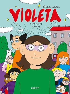 VIOLETA Y LAS GAFAS MÁGICAS | 9788418909108 | CLARKE, ÉMILIE