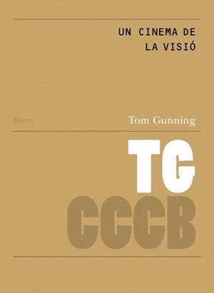 UN CINEMA DE LA VISIÓ / A CINEMA OF VISION | 9788409402007 | GUNNING, TOM