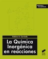 LA QUÍMICA INORGÁNICA EN REACCIONES | 9788497567176 | CARRIEDO, GABINO A.