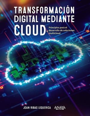 TRANSFORMACIÓN DIGITAL MEDIANTE CLOUD | 9788441546370 | RIBAS LEQUERICA, JOAN