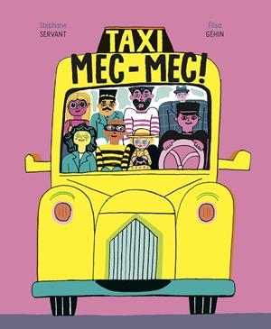TAXI MEC-MEC! | 9788418690273 | GÉHIN, ÉLISA / SERVANT, STÉPHANE