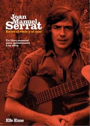 JOAN MANUEL SERRAT, ENTRE EL CIELO Y EL MAR | 9788495749468 | VV.AA