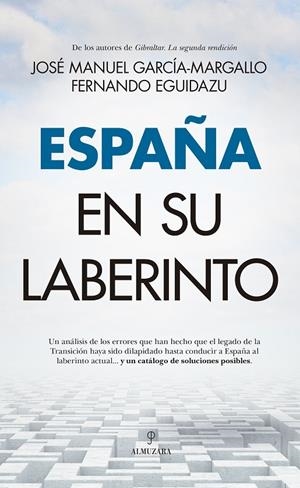 ESPAÑA EN SU LABERINTO | 9788411311557 | JOSÉ MANUEL GARCÍA-MARGALLO / FERNANDO EGUIDAZU PALACIOS