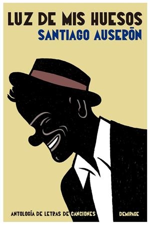 LUZ DE MIS HUESOS | 9788494617584 | AUSERÓN, SANTIAGO