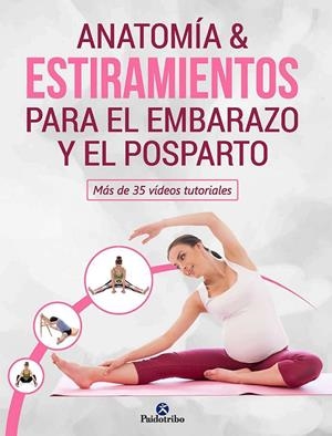 ANATOMÍA & ESTIRAMIENTOS PARA EL EMBARAZO Y EL POS | 9788499107493 | MIREIA PATIÑO COLL