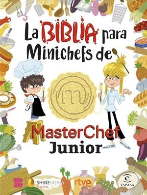LA BIBLIA PARA MINICHEFS DE MASTERCHEF JUNIOR | 9788467066104 | SHINE / RTVE