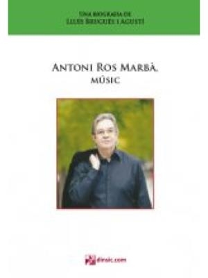 ANTONI ROS MARBÀ, MÚSIC | 9788416623761 | LLUÍS BRUGUÉS I AGUSTÍ