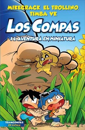LOS COMPAS 8  LOS COMPAS I L AVENTURA EN MINIATUR | 9788413893402 | MIKECRACK, EL TROLLINO Y TIMBA VK