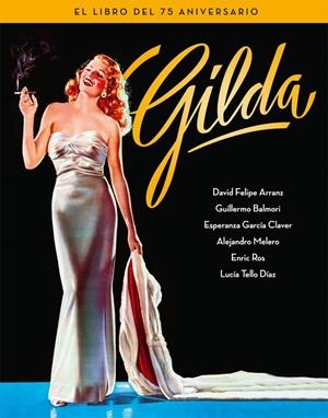 GILDA. EL LIBRO DEL 75 ANIVERSARIO | 9788418181184 | BALMORI, GUILLERMO / GARCÍA CLAVER, ESPERANZA / MELERO SALVADOR, ALEJANDRO / ROS, ENRIC