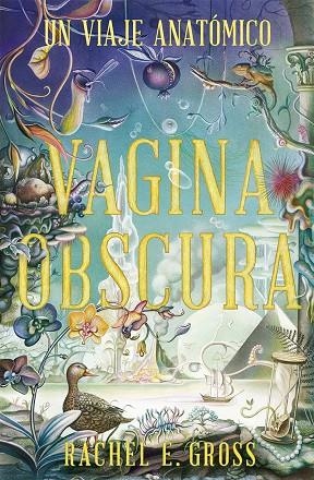 VAGINA OBSCURA | 9788412465983 | GROSS, RACHEL E.