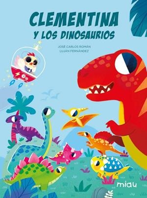 CLEMENTINA Y LOS DINOSAURIOS | 9788418609817 | ROMÁN, JOSE CARLOS