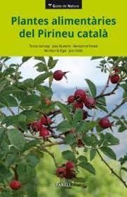 PLANTES ALIMENTÀRIES DEL PIRINEU CATALÀ | 9788417116675 | GARNATGE, TERESA/MUNTANÉ, JOAN/PARADA, MONTSERRAT/RIGAT, MONTSERRAT