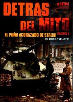 DETRAS DEL MITO PUÑO ACORAZADO DE STALIN | 9788417859640 | JOSÉ ANTONIO PEÑAS ARTERO