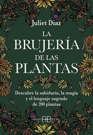 LA BRUJERÍA DE LAS PLANTAS | 9788417851613 | DIAZ, JULIET