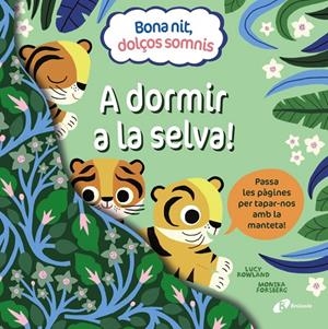 BONA NIT, DOLÇOS SOMNIS. A DORMIR A LA SELVA! | 9788413492391 | ROWLAND, LUCY