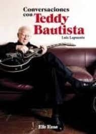 CONVERSACIONES CON TEDDY BAUTISTA | 9788495749529 | LAPUENTE MONTORO, LUIS