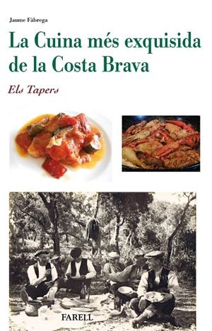 LA CUINA MES EXQUISIDA DE LA COSTA BRAVA. ELS TAPERS | 9788492811991 | FABREGA, JAUME
