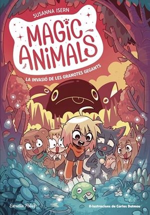 MAGIC ANIMALS 2  LA INVASIO DE LES GRANOTES GEGAN | 9788413895345 | ISERN, SUSANNA / TORRAS DALMAU, CARLES