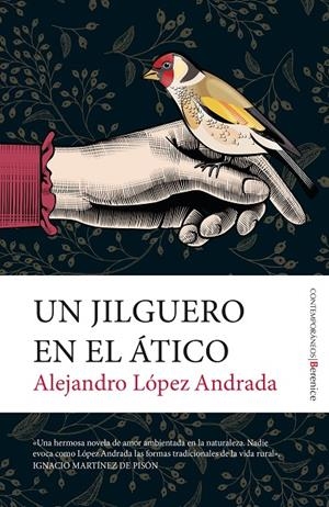 UN JILGUERO EN EL ÁTICO | 9788411316644 | ALEJANDRO LÓPEZ ANDRADA
