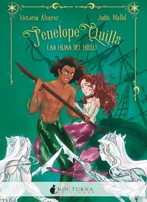 PENELOPE QUILLS - LAS HIJAS DEL HIELO | 9788418440397 | ÁLVAREZ, VICTORIA / MALLOL, JUDIT