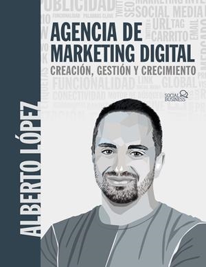 AGENCIA DE MARKETING DIGITAL | 9788441547940 | LÓPEZ BUENO, ALBERTO