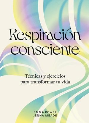 RESPIRACIÓN CONSCIENTE | 9788419043238 | POWER, EMMA / MEADE, JENNA