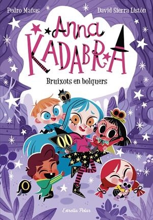 ANNA KADABRA 12. BRUIXOTS EN BOLQUERS | 9788413895581 | MAÑAS, PEDRO / SIERRA LISTÓN, DAVID