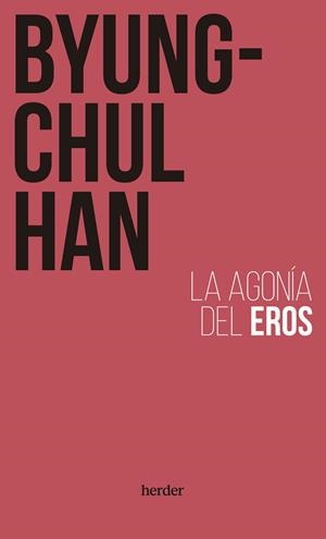 AGONÍA DEL EROS, LA (N.E.) | 9788425450839 | HAN, BYUNG-CHUL