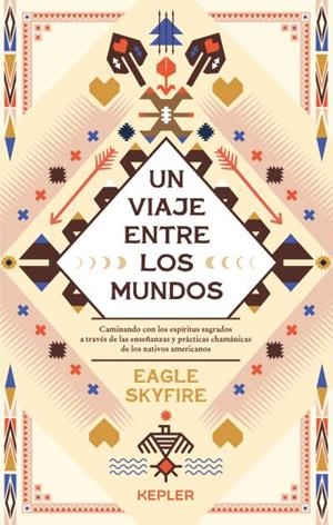 UN VIAJE ENTRE LOS MUNDOS | 9788416344840 | SKYFIRE, EAGLE