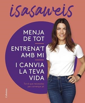 MENJA DE TOT  ENTRENA T AMB MI I CANVIA LA TEVA V | 9788466430869 | ISASAWEIS