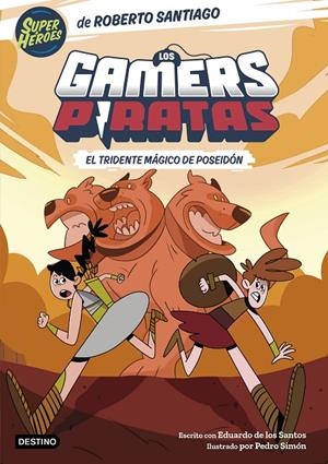 LOS GAMERS PIRATAS 3. EL TRIDENTE MÁGICO DE POSEIDÓN | 9788408275398 | SANTIAGO, ROBERTO / SANTOS MOLINA, EDUARDO DE LOS
