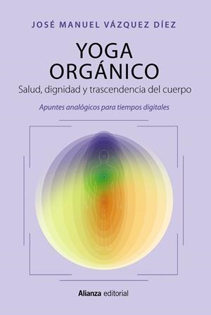 YOGA ORGÁNICO | 9788411483919 | VÁZQUEZ DÍEZ, JOSÉ MANUEL