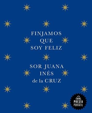 FINJAMOS QUE SOY FELIZ | 9788439742609 | DE LA CRUZ, JUANA INÉS