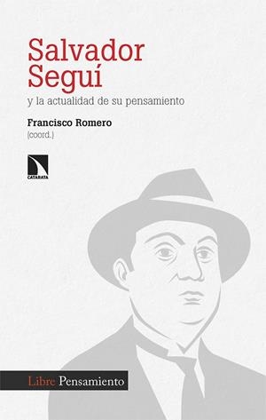 SALVADOR SEGUI Y LA ACTUALIDAD DE SU PENSAMIENTO | 9788413528021 | ROMERO, FRANCISCO