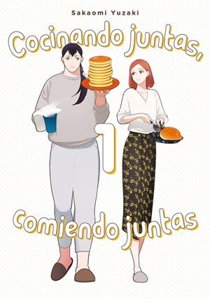 COCINANDO JUNTAS COMIENDO JUNTAS VOL 1 | 9788418739378 | YUZAKI, SAKAOMI