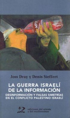 LA GUERRA ISRAELI DE LA INFORMACIÓN | 9788487198915 | DRAY, JOSS / SIEFFERT, DENIG