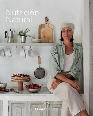 NUTRICIÓN NATURAL | 9788419466976 | MOCKER, ELKA
