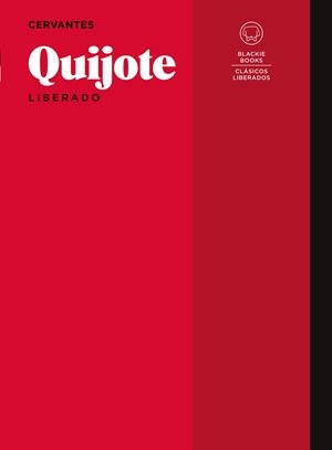 QUIJOTE LIBERADO | 9788419654328 | DE CERVANTES, MIGUEL