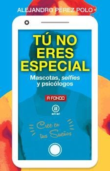 TÚ NO ERES ESPECIAL | 9788446054504 | PÉREZ POLO, ALEJANDRO