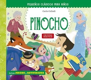 PEQUEÑOS CLÁSICOS PARA NIÑOS: LAS AVENTURAS DE PINOCHO | 9788491456865 | TAVAZZI, LAURA/COLLODI, CARLO