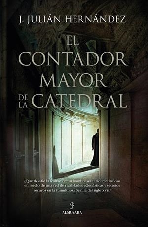 CONTADOR MAYOR DE LA CATEDRAL, EL | 9788411318884 | J. JULIÁN HERNÁNDEZ BORREGUERO