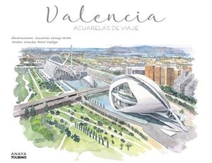 VALENCIA. ACUARELAS DE VIAJE | 9788491586746 | CEREZO ORTÍN, ZACARÍAS / PEIRÓ VALLEJO, CONCHA
