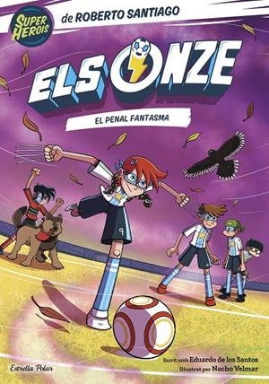 ELS ONZE 6  EL PENAL FANTASMA | 9788413896892 | SANTIAGO, ROBERTO / SANTOS MOLINA, EDUARDO DE LOS