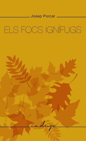 FOCS IGNÍFUGS. ELS | 9788412689686 | PORCAR MUSEROS, JOSEP