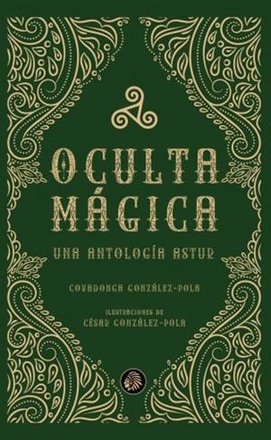 OCULTA MÁGICA. UNA ANTOLOGÍA ASTUR | 9788419293534 | GONZÁLEZ-POLA, COVADONGA