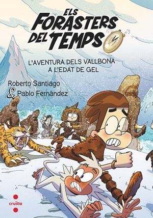 C-FDT L'AVENTURA DELS VALLBONA A L'EDAT DE GEL | 9788466156387 | SANTIAGO, ROBERTO / FERNÁNDEZ VÁZQUEZ, PABLO