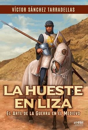 LA HUESTE EN LIZA | 9788417859794 | VÍCTOR JAVIER SÁNCHEZ TARRADELLAS