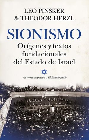 SIONISMO. ORÍGENES Y TEXTOS FUNDACIONALES DEL ESTA | 9788410520066 | LEO PINSKER / THEODOR HERZL