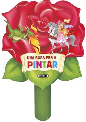 UNA ROSA PER A... PINTAR | 9788467774085 | SUSAETA, EQUIPO